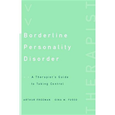 Borderline Personality Disorder - (Norton Professional Books (Hardcover)) by  Arthur Freeman & Gina M Fusco (Paperback)