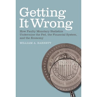 Getting It Wrong - (Mit Press) by  William A Barnett (Paperback)