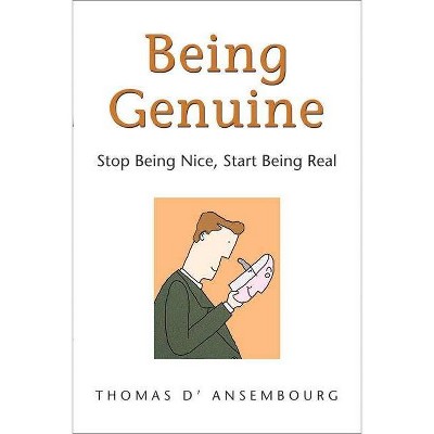 Being Genuine - by  Thomas D'Ansembourg (Paperback)