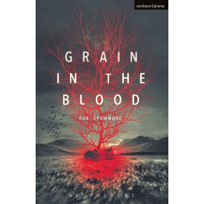 Grain in the Blood - (Modern Plays) by  Rob Drummond (Paperback)