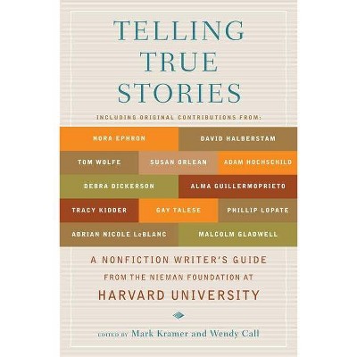 Telling True Stories - by  Mark Kramer & Wendy Call (Paperback)