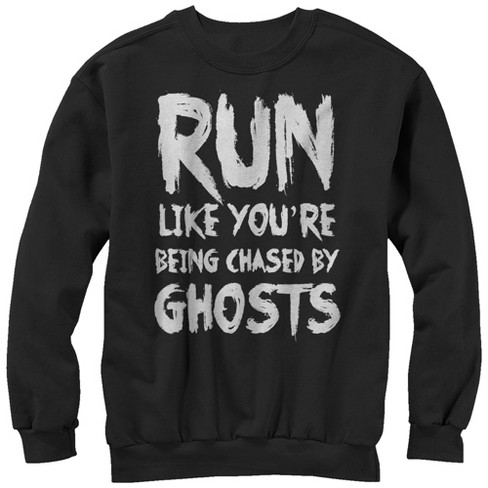 Women's Chin Up Run You're Being Chased By Ghosts Sweatshirt : Target