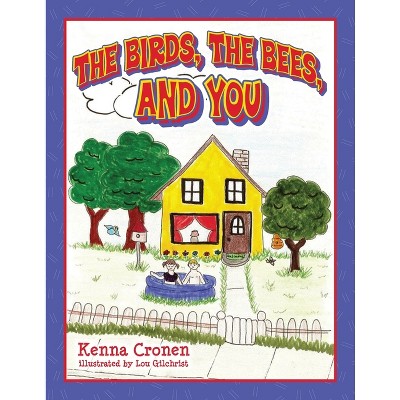 The Birds the Bees and You - by  Kenna Cronen (Paperback)