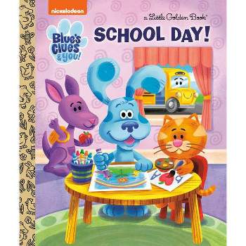School Day! (Blue's Clues & You) - (Little Golden Book) by  Lauren Clauss (Hardcover)