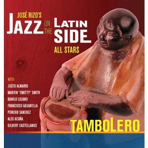 Jose Rizo Jazz on the Latin Side All Stars - Tambolero (CD) - 1 of 1