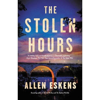 The Stolen Hours - by  Allen Eskens (Hardcover)