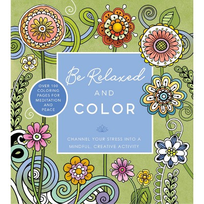 Be Relaxed and Color - (Chartwell Coloring Books) by  Editors of Chartwell Books (Paperback)