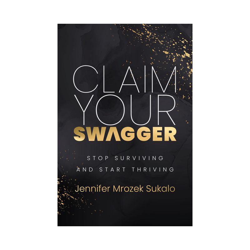 Claim Your Swagger - by  Jennifer Mrozek Sukalo (Paperback), 1 of 2