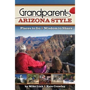 Grandparents Arizona Style - (Grandparents with Style) by  Mike Link (Paperback) - 1 of 1