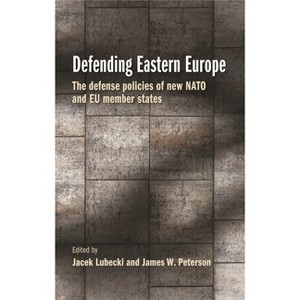 Defending Eastern Europe - by  Jacek Lubecki & James W Peterson (Paperback) - 1 of 1