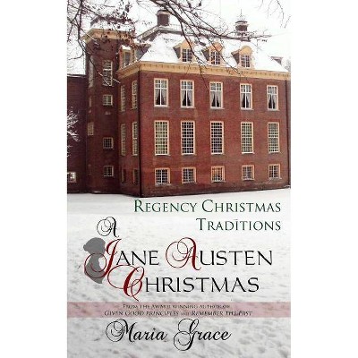 A Jane Austen Christmas - (Jane Austen Regency Life) by  Maria Grace (Paperback)