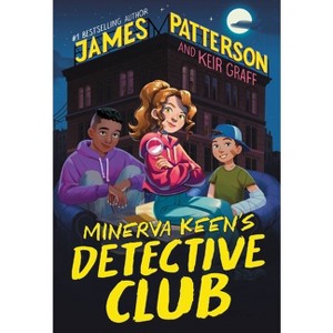 Minerva Keen's Detective Club - (Mk's Detective Club) by  James Patterson & Keir Graff (Hardcover) - 1 of 1