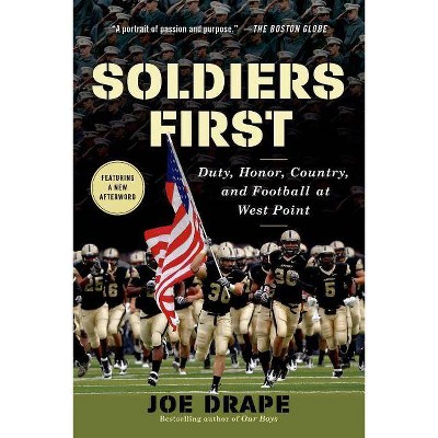 Soldiers First - by  Joe Drape (Paperback)