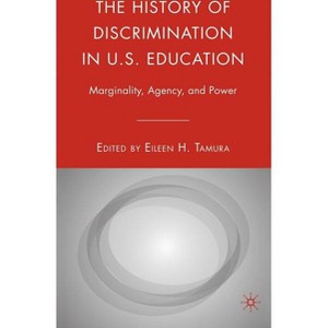 The History of Discrimination in U.S. Education - by  E Tamura (Hardcover) - 1 of 1