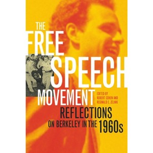 The Free Speech Movement - by  Robert Cohen & Reginald E Zelnik (Paperback) - 1 of 1