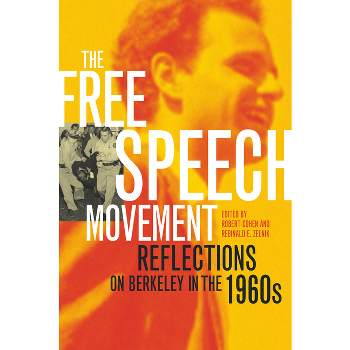 The Free Speech Movement - by  Robert Cohen & Reginald E Zelnik (Paperback)