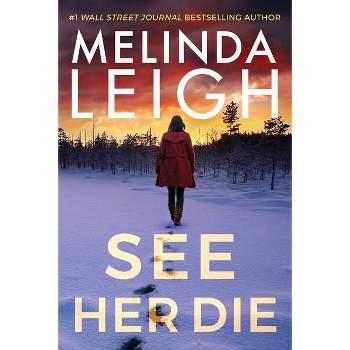 See Her Die - (Bree Taggert) by  Melinda Leigh (Paperback)