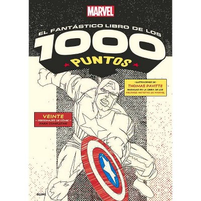 Marvel El Fantástico Libro de Los 1000 Puntos - (Unir Los 1000 Puntos) by  Thomas Pavitte (Paperback)