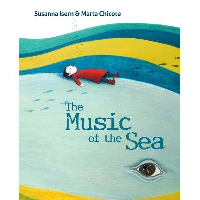 The Music of the Sea - by  Susanna Isern (Hardcover)