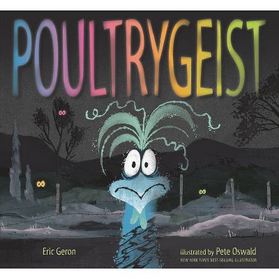 Poultrygeist - by  Eric Geron (Hardcover)