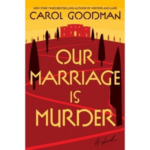 Our Marriage Is Murder - by Carol Goodman - 1 of 1