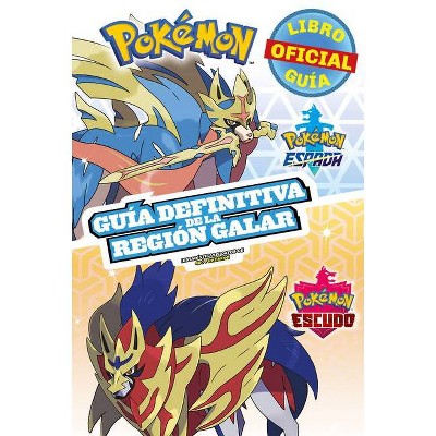 Pokémon Guía Definitiva de la Región Galar. Libro Oficial 2020. Pokémon Espada / Pokémon Escudo / Handbook to the Galar Region - (Colección Pokémon)