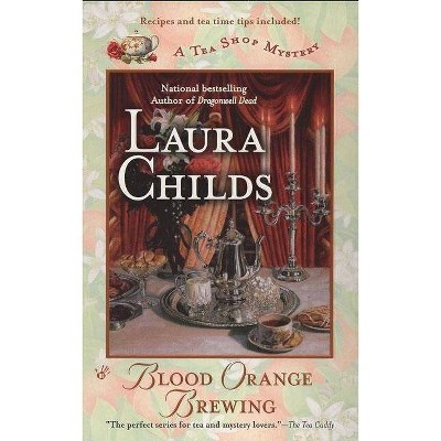 Blood Orange Brewing - (Tea Shop Mysteries) by  Laura Childs (Paperback)