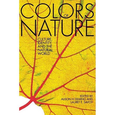 The Colors of Nature - 2nd Edition by  Alison Hawthorne Deming & Lauret E Savoy (Paperback)