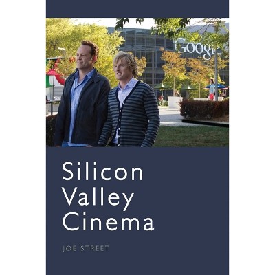 Silicon Valley Cinema - by  Joe Street (Hardcover)