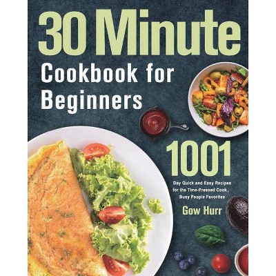 Photo 1 of 30 Minute Cookbook for Beginners - by  Gow Hurr (Paperback)