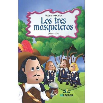 Los tres Mosqueteros - by  Alejandro Dumas (Paperback)