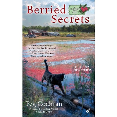 Berried Secrets - (Cranberry Cove Mystery) by  Peg Cochran (Paperback)