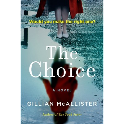 The Choice - By Gillian Mcallister (paperback) : Target