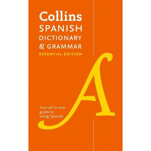 Collins Spanish Dictionary & Grammar - (Collins Essential Editions) by  Collins Dictionaries (Paperback)
