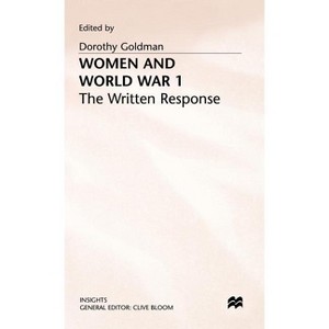 Women and World War 1 - (Insights) by  Dorothy Goldman (Hardcover) - 1 of 1