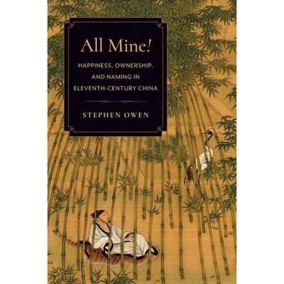 All Mine! - by  Stephen Owen (Hardcover)