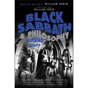 Black Sabbath and Philosophy - (Blackwell Philosophy and Pop Culture) by  William Irwin (Paperback) - 1 of 1