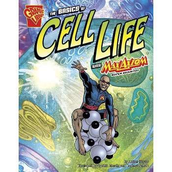 The Basics of Cell Life with Max Axiom, Super Scientist - (Graphic Science) by  Amber J Keyser (Paperback)