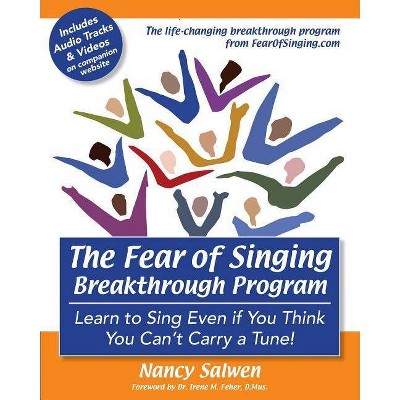 The Fear of Singing Breakthrough Program - by  Nancy Salwen (Paperback)