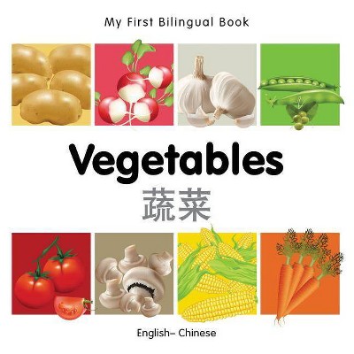 My First Bilingual Book-Vegetables (English-Chinese) - by  Milet Publishing (Board Book)