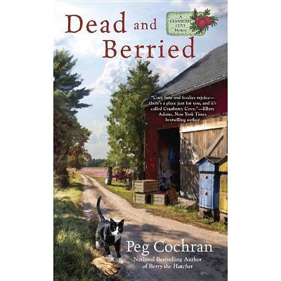 Dead and Berried - (Cranberry Cove Mystery) by  Peg Cochran (Paperback)