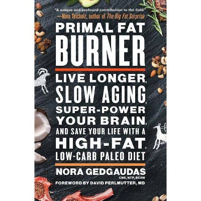 Primal Fat Burner - by  Nora Gedgaudas (Paperback)