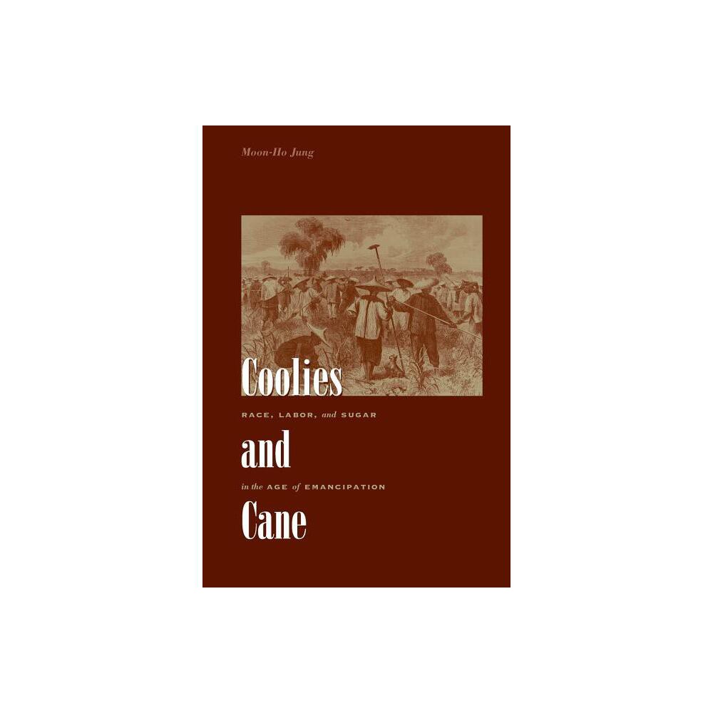 Coolies and Cane - by Moon-Ho Jung (Paperback)