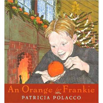 An Orange for Frankie - by  Patricia Polacco (Hardcover)