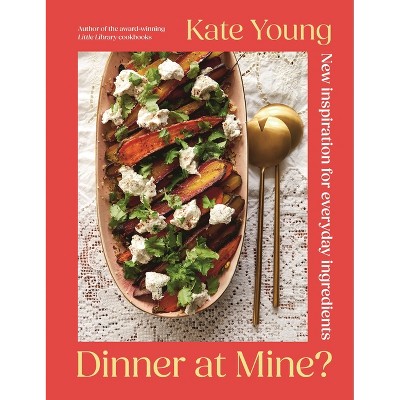 Dinner at Mine? - by  Kate Young (Hardcover)