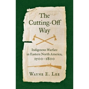 The Cutting-Off Way - by Wayne E Lee - 1 of 1