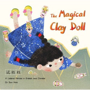The Magical Clay Doll - by  Ning Sun (Hardcover) - 1 of 1
