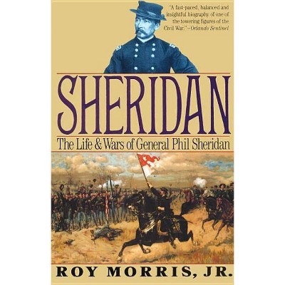 Sheridan - (Vintage Civil War Library) by  Roy Morris (Paperback)