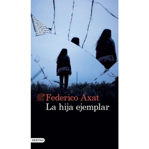 La Hija Ejemplar - by  Federico Axat (Paperback) - 1 of 1