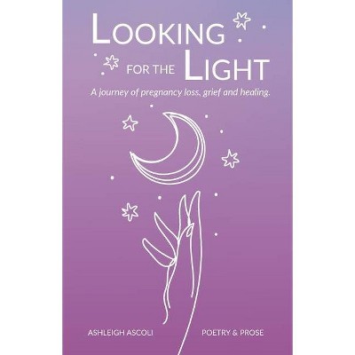 Looking for the Light - by  Ashleigh Ascoli (Paperback)